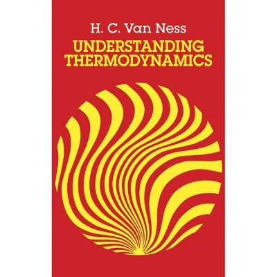 Understanding Thermodynamics - (Dover Books on Physics) by  H C Van Ness (Paperback)