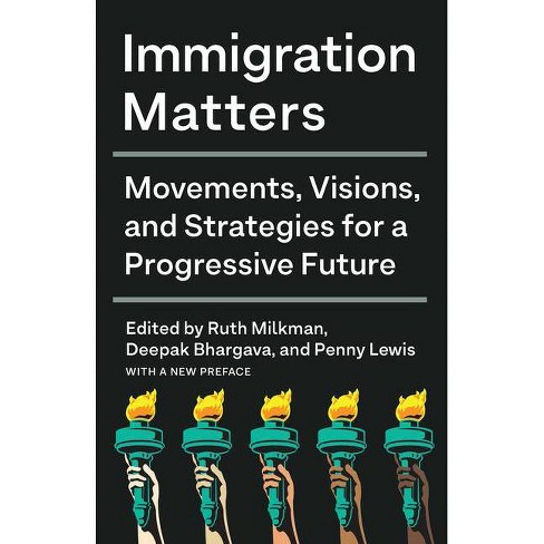 Immigration Matters - by  Ruth Milkman & Deepak Bhargava & Penny Lewis (Paperback) - image 1 of 1