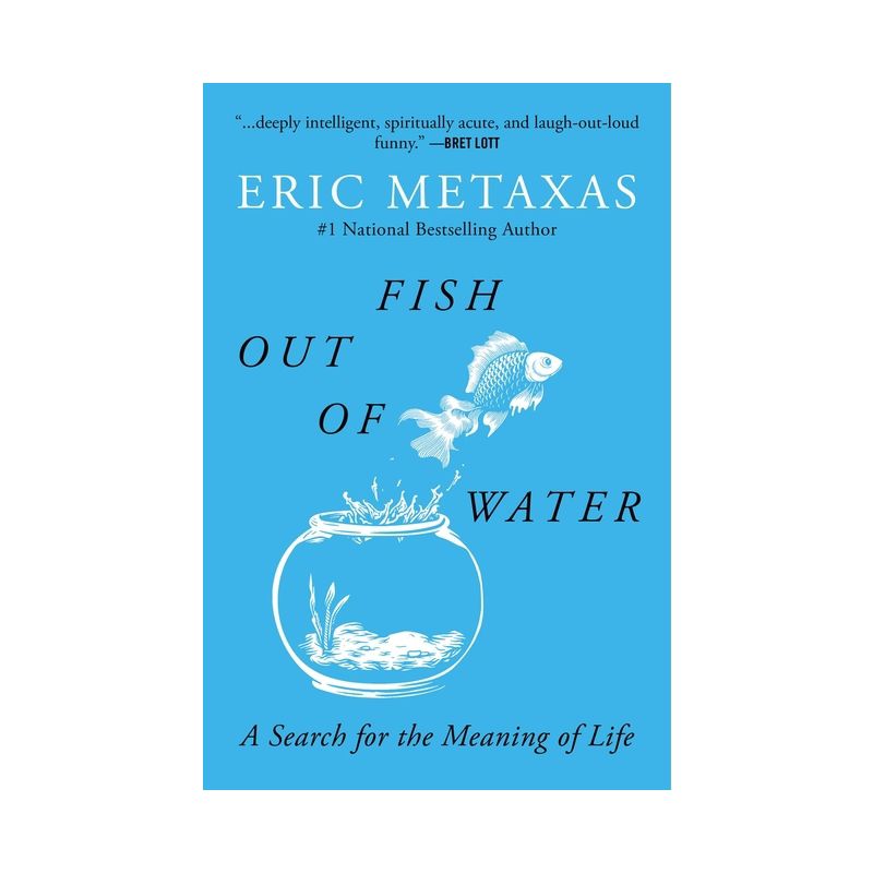 Fish Out of Water - by Eric Metaxas, 1 of 2
