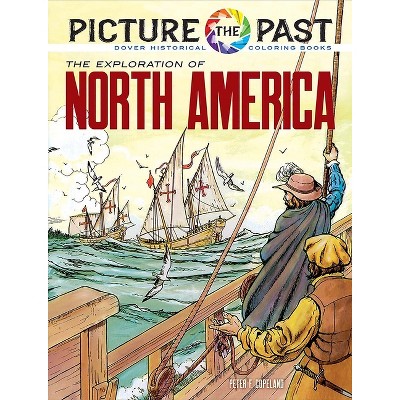 Picture The Past: The Exploration Of North America - (picture The Past ...