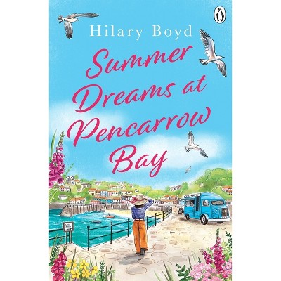 Summer Dreams at Pencarrow Bay - (PB Original) by  Hilary Boyd (Paperback)
