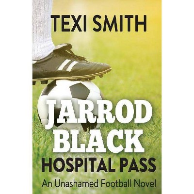 Jarrod Black - Hospital Pass - by  Texi Smith (Paperback)