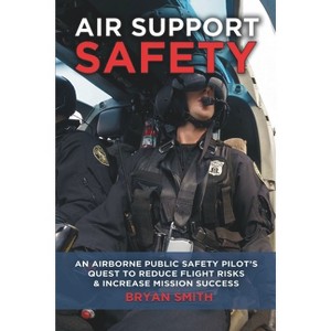 Air Support Safety - by  Bryan Smith (Paperback) - 1 of 1