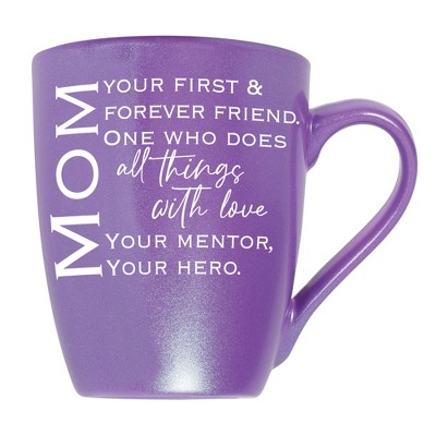 Mom: Your First & Forever Friend One Who Does All Things With Love, Your Mentor, Your Hero Passion Purple 10 ounce New Bone China Coffee Cup Mug
