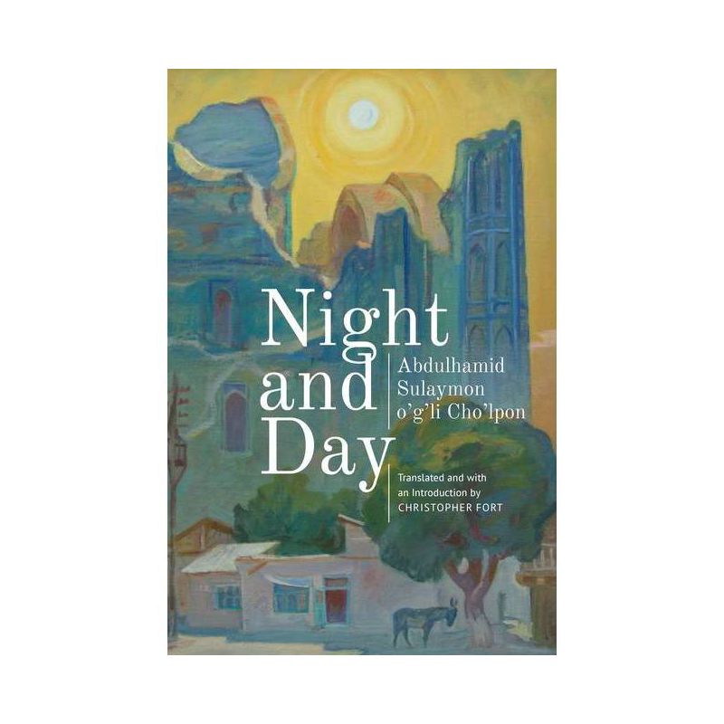 Night and Day - (Central Asian Literatures in Translation) by  Cho'lpon (Paperback), 1 of 2