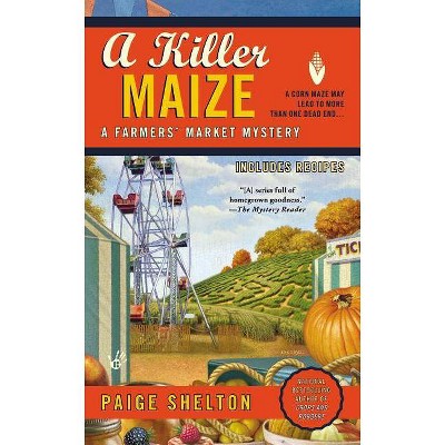 A Killer Maize - (Farmers' Market Mystery) by  Paige Shelton (Paperback)