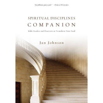 Spiritual Disciplines Companion - (Spiritual Disciplines Bible Studies) by  Jan Johnson (Paperback)