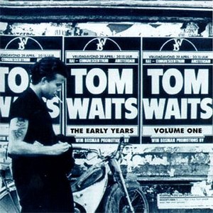 Tom Waits - The Early Years, Vol. 1 - 1 of 1