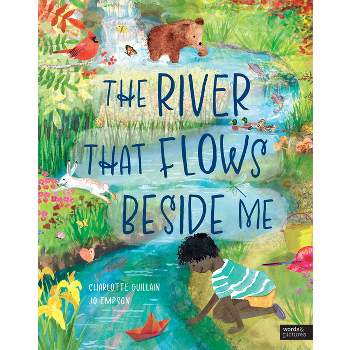 The River That Flows Beside Me - (Look Closer) by  Charlotte Guillain (Hardcover)