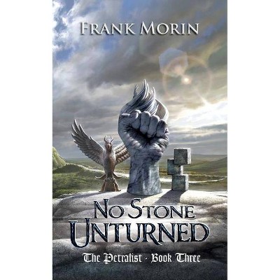 No Stone Unturned - (Petralist) by  Frank Morin (Paperback)