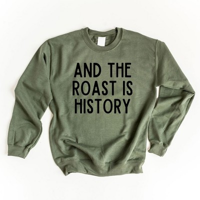 Simply Sage Market Women's Graphic Sweatshirt Roast Is History