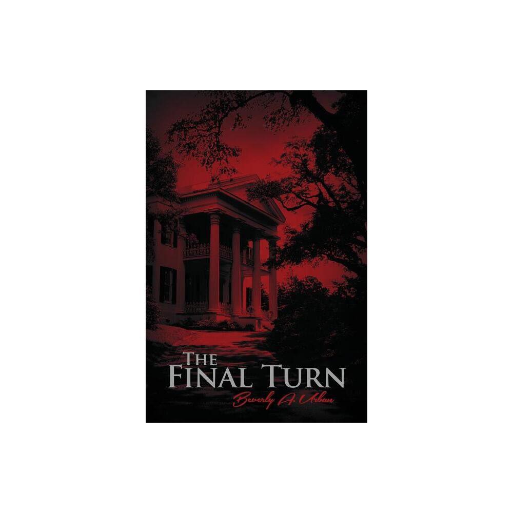 The Final Turn - by Beverly a Urban (Paperback)