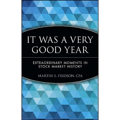It Was a Very Good Year - (Wiley Investment) by  Martin S Fridson (Paperback)