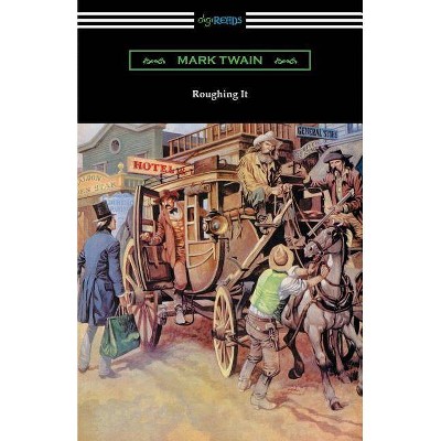 Roughing It - by  Mark Twain (Paperback)