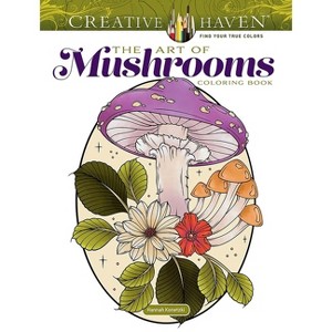 Creative Haven the Art of Mushrooms Coloring Book - (Adult Coloring Books: Flowers & Plants) by  Hannah Konetzki (Paperback) - 1 of 1