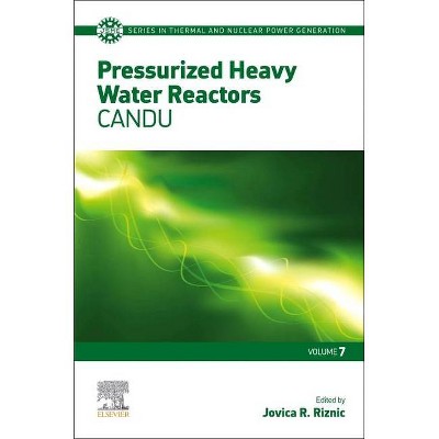 Pressurized Heavy Water Reactors, 7 - (Jsme Thermal and Nuclear Power Generation) (Paperback)