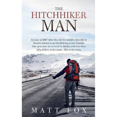 The Hitchhiker Man - 2nd Edition by  Matt Fox (Paperback)