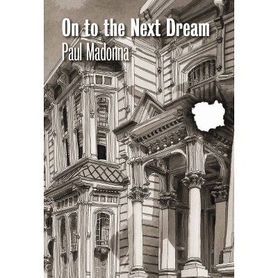 On to the Next Dream - (Hardcover)