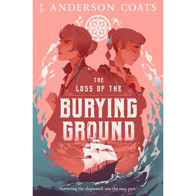 The Loss of the Burying Ground - by J Anderson Coats