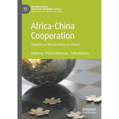 Africa-China Cooperation - by  Philani Mthembu & Faith Mabera (Paperback)