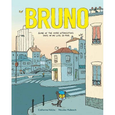 Bruno - by  Catharina Valckx (Hardcover)