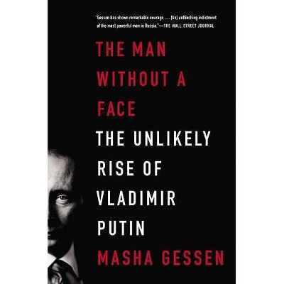 The Man Without a Face - by  Masha Gessen (Paperback)