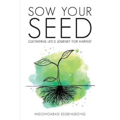 Sow Your Seed - by  Midohoabasi Essienubong (Paperback)