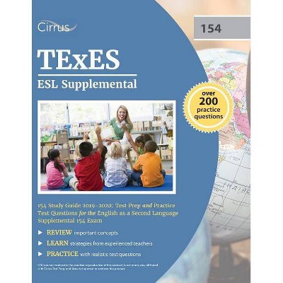TExES ESL Supplemental 154 Study Guide 2019-2020 - by  Cirrus Teacher Certification Exam Team (Paperback)