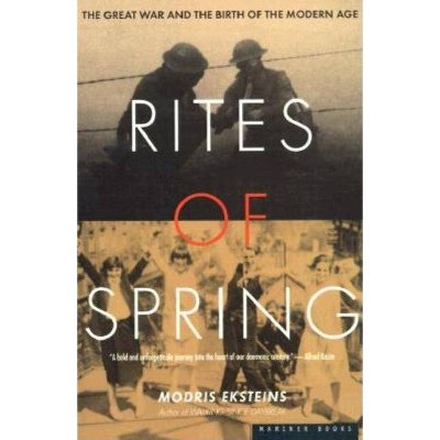 Rites of Spring - by  Modris Eksteins (Paperback)