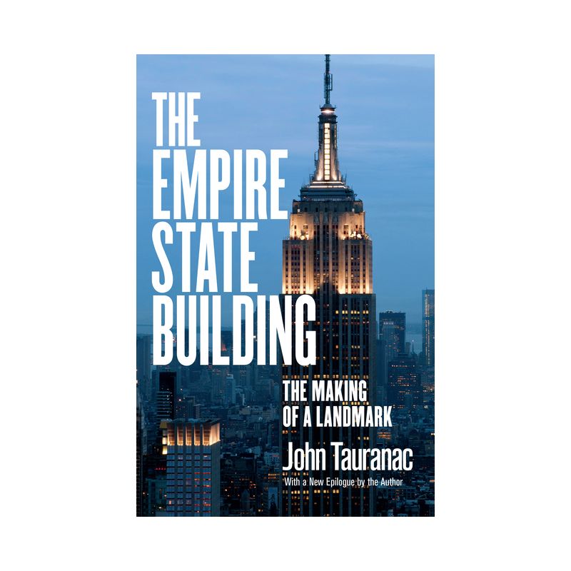 The Empire State Building - by  John Tauranac (Paperback), 1 of 2