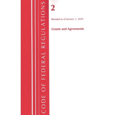 Code of Federal Regulations, Title 02 Grants and Agreements, Revised as of January 1, 2021 - (Paperback)