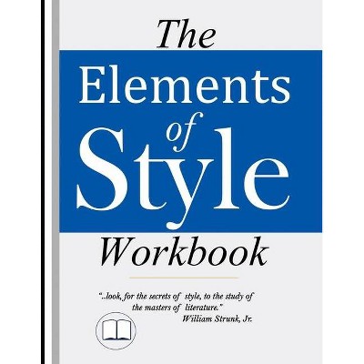 The Elements of Style Workbook - by  Tip Top Education & William Strunk (Paperback)