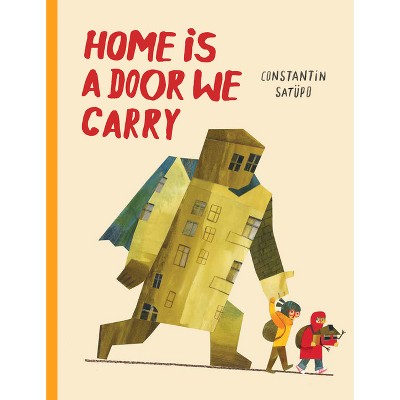 Home Is a Door We Carry - by  Constantin Satüpo (Hardcover)