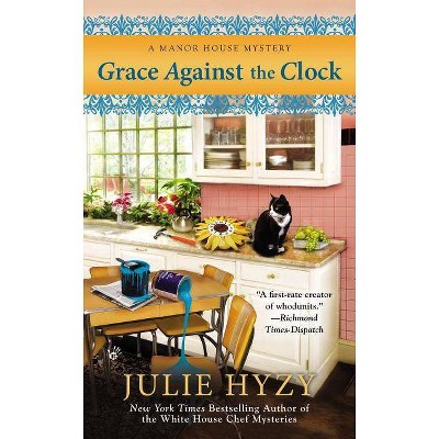 Grace Against the Clock - (Manor House Mystery) by  Julie Hyzy (Paperback)