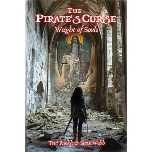 Weight of Souls - (The Pirate's Curse) by  Toni Runkle & Steve Webb (Paperback) - 1 of 1