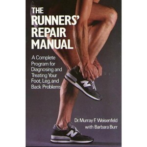 The Runners' Repair Manual - by  Murray F Weisenfeld & Barbara Burr (Paperback) - 1 of 1