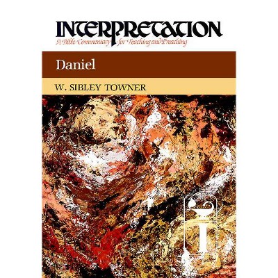 Daniel - (Interpretation: A Bible Commentary for Teaching & Preaching) by  W Sibley Towner (Hardcover)