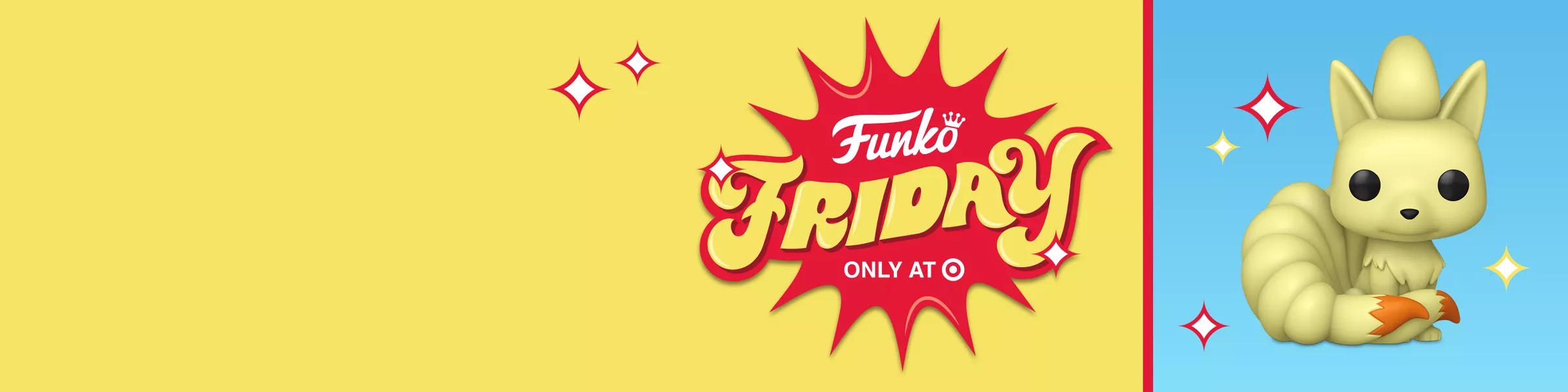 New
Funko Friday
Only at Target