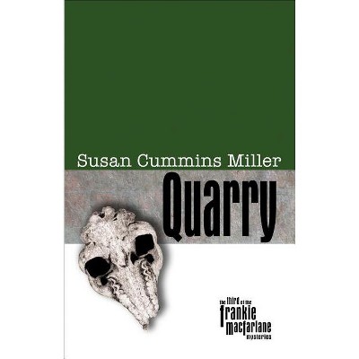 Quarry - (Frankie MacFarlane Mysteries) by  Susan Cummins Miller (Hardcover)
