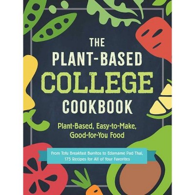 The Plant-Based College Cookbook - by  Adams Media (Paperback)