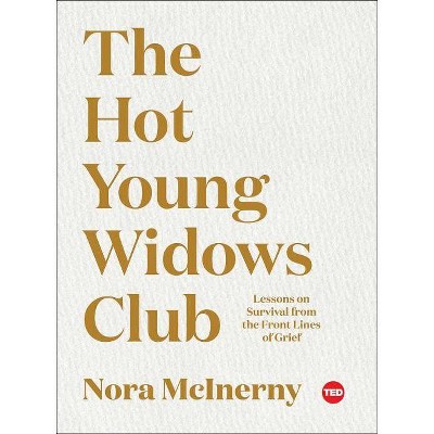 The Hot Young Widows Club - (Ted Books) by  Nora McInerny (Hardcover)