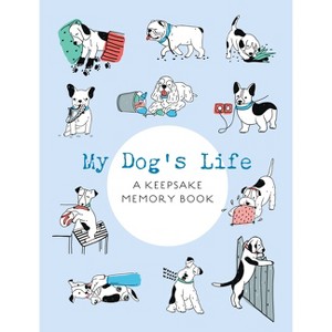 My Dog's Life - by  Editors of Chartwell Books (Paperback) - 1 of 1