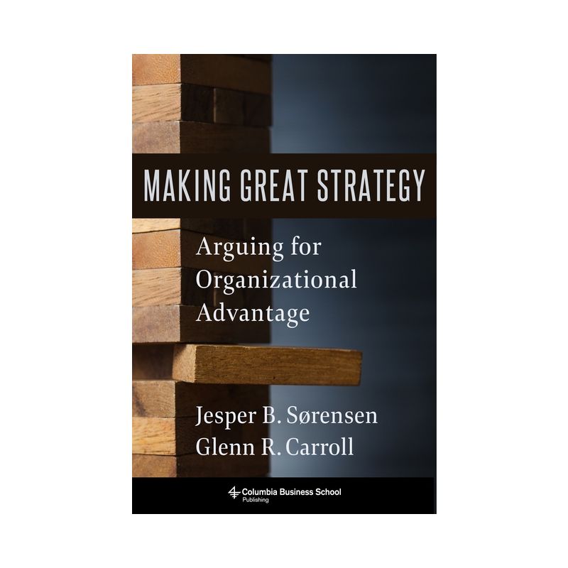 Making Great Strategy - by  Glenn R Carroll & Jesper B Sørensen (Hardcover), 1 of 2