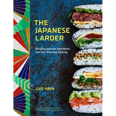 The Japanese Larder - by  Luiz Hara (Hardcover)