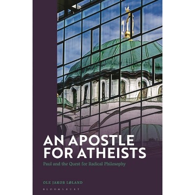 An Apostle for Atheists - by  Ole Jakob Løland (Paperback)