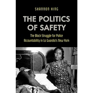The Politics of Safety - by Shannon King - 1 of 1