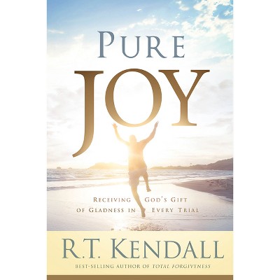 Pure Joy - by  R T Kendall (Paperback)