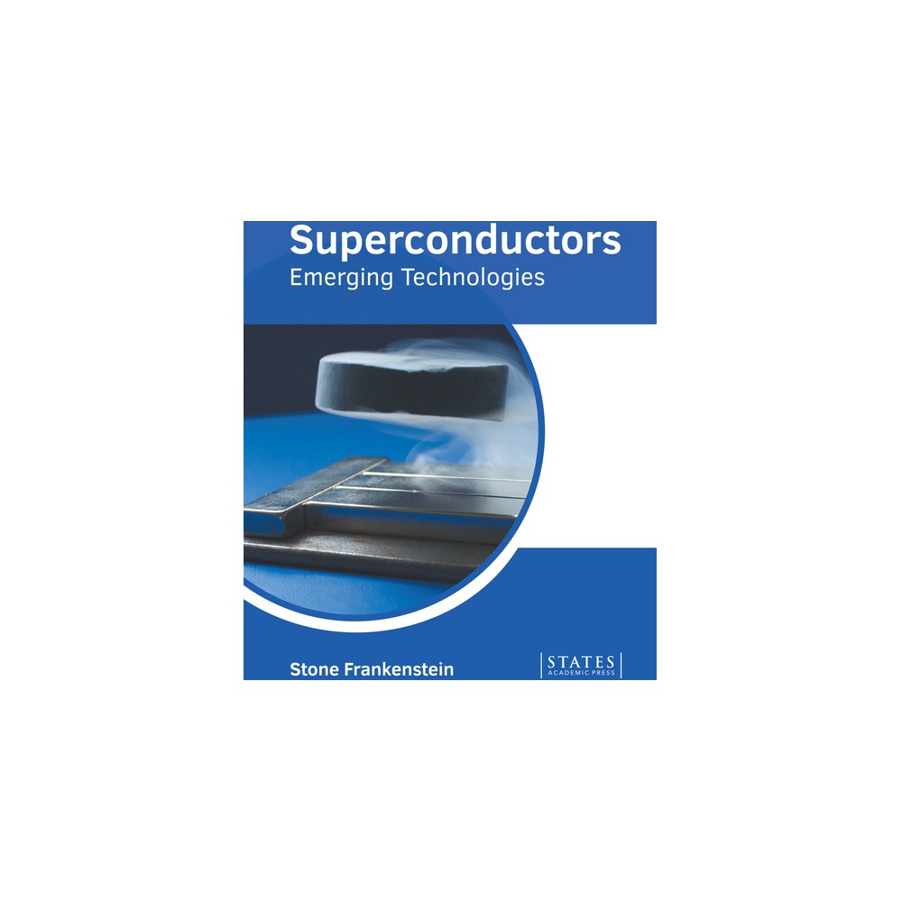 Superconductors: Emerging Technologies - by Stone Frankenstein (Hardcover)