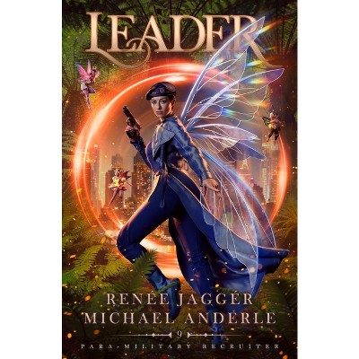 Leader - (Para-Military Recruiter) by  Renée Jaggér & Michael Anderle (Paperback)