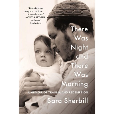 There Was Night and There Was Morning - by Sara Sherbill